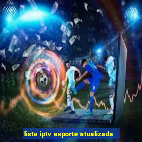 lista iptv esporte atualizada